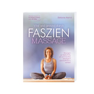 Vital und gesund durch Faszien-Massage