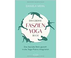Das große Faszien Yoga Buch