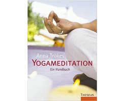 Yogameditation, Ein Handbuch Anna Trökes