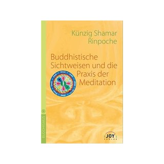 Buddhistische Sichtweisen und die Praxis der Meditation