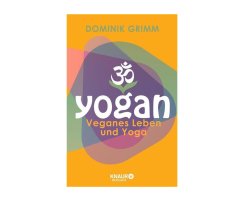 Yogan, veganes Leben mit Yoga, Grimm