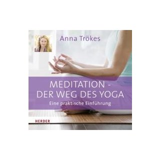 Meditation der Weg des Yoga, Anna Trökes